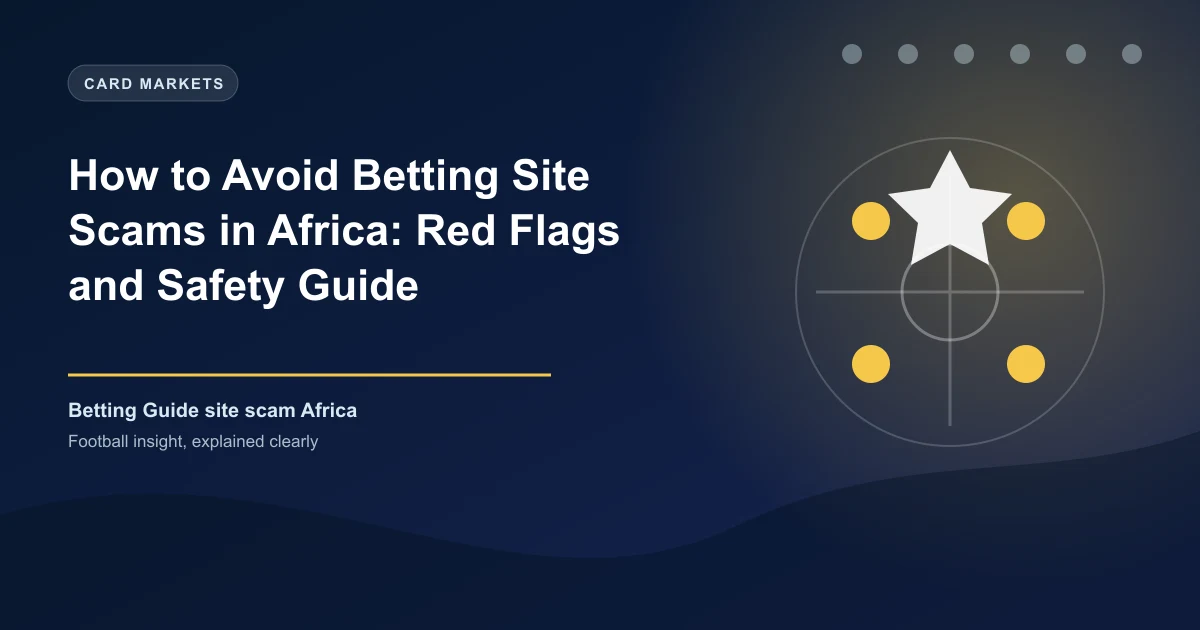 How to Avoid Betting Site Scams in Africa: Red Flags and Safety Guide