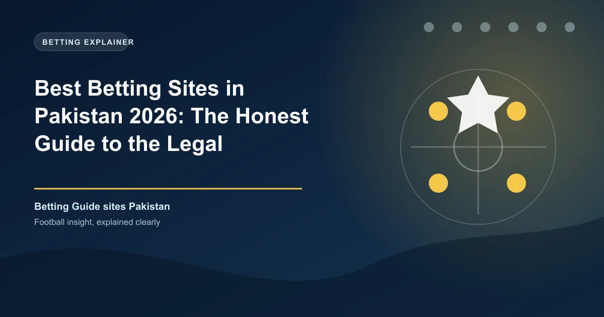 Best Betting Sites in Pakistan 2026: The Honest Guide to the Legal Landscape