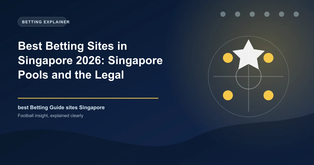 Best Betting Sites in Singapore 2026: Singapore Pools and the Legal Landscape