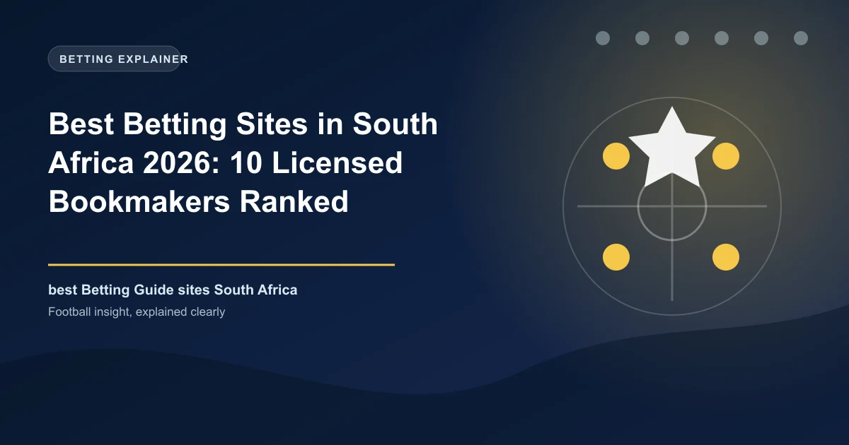 Best Betting Sites in South Africa 2026: 10 Licensed Bookmakers Ranked