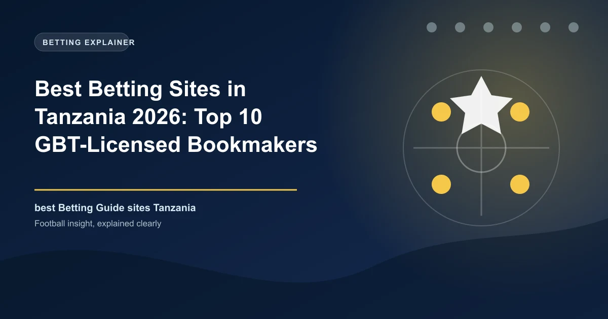 Best Betting Sites in Tanzania 2026: Top 10 GBT-Licensed Bookmakers Ranked