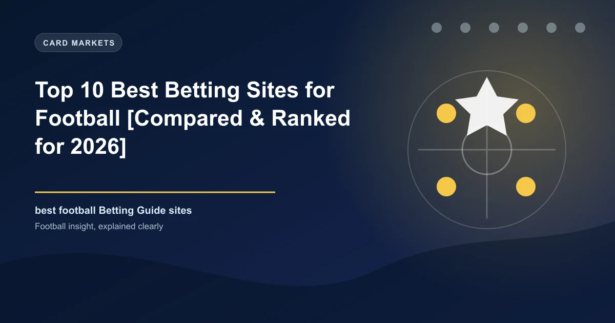 Top 10 Best Betting Sites for Football [Compared & Ranked for 2026]