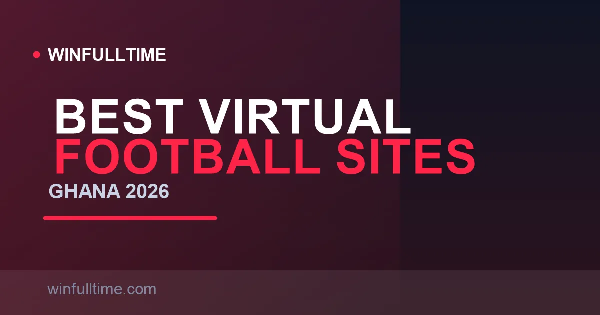 Best Virtual Football Betting Sites in Ghana 2026: Played in Minutes