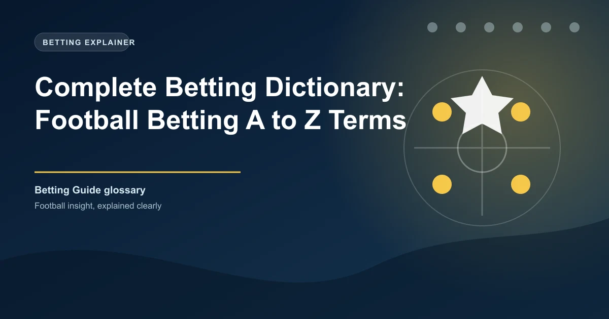 Complete Betting Dictionary: Football Betting A to Z Terms