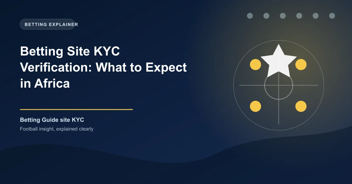 Betting Site KYC Verification: What to Expect in Africa