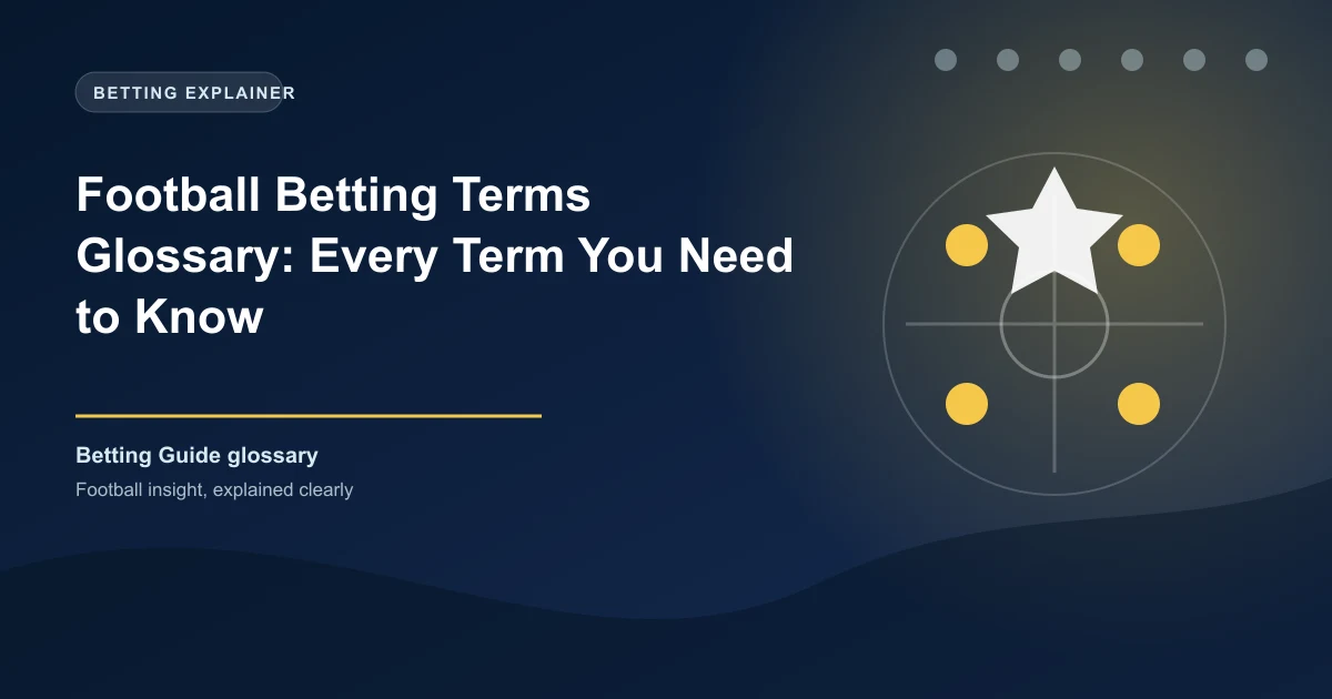 Football Betting Terms Glossary: Every Term You Need to Know