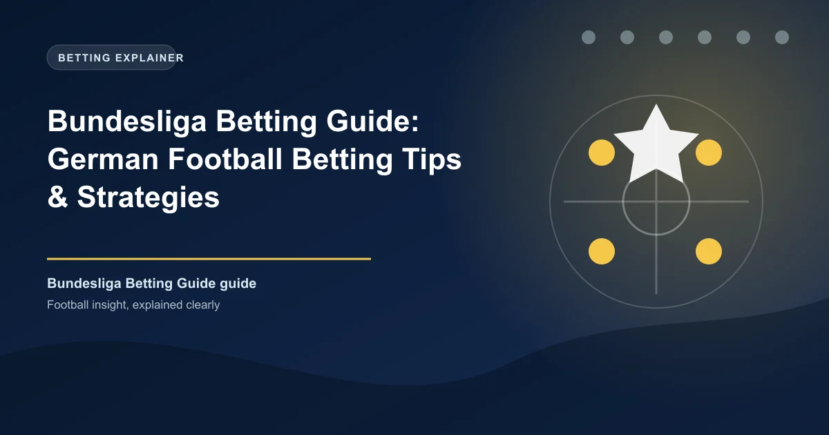 Bundesliga Betting Guide: German Football Betting Tips & Strategies