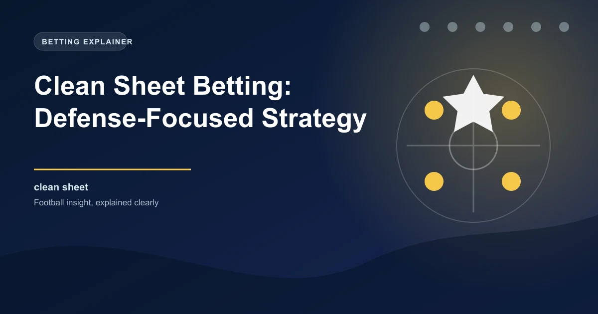 Clean Sheet Betting: Defense-Focused Strategy