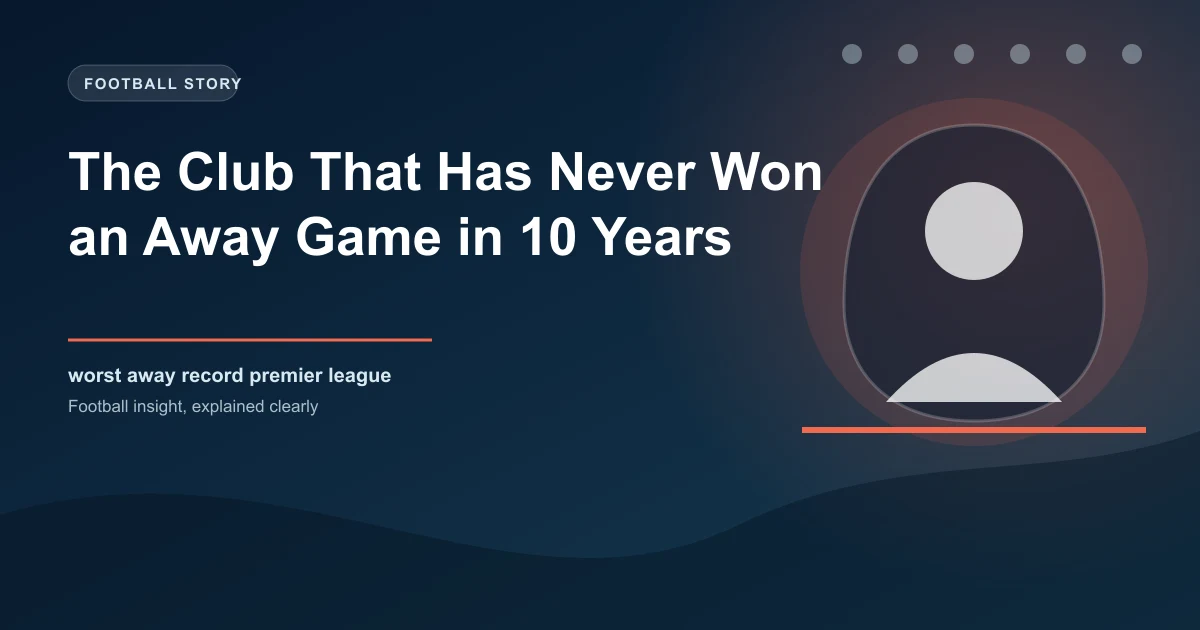 The Club That Has Never Won an Away Game in 10 Years