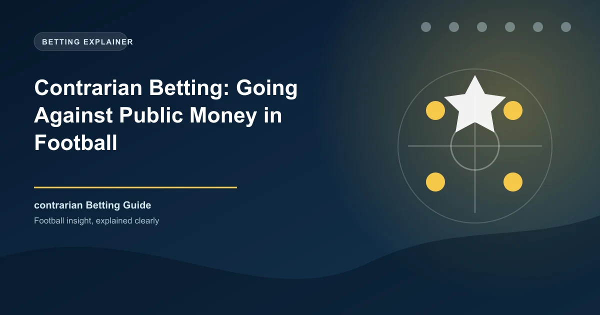 Contrarian Betting: Going Against Public Money in Football