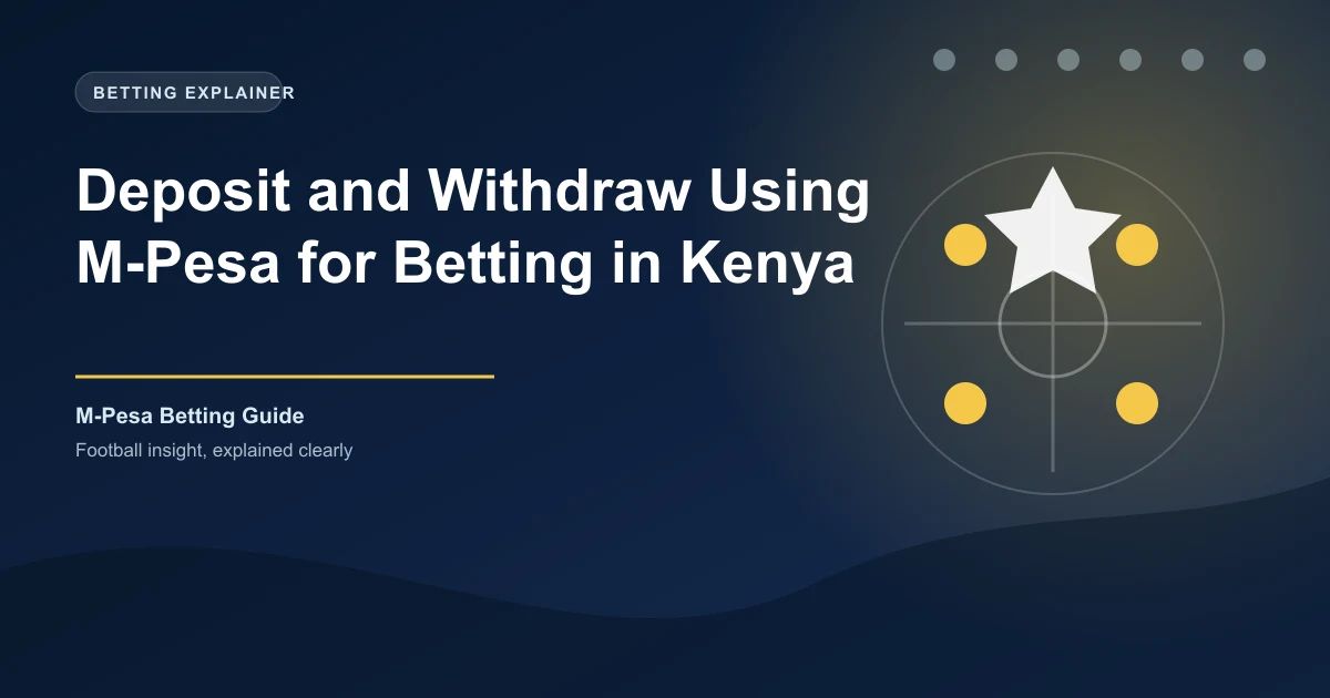 Deposit and Withdraw Using M-Pesa for Betting in Kenya
