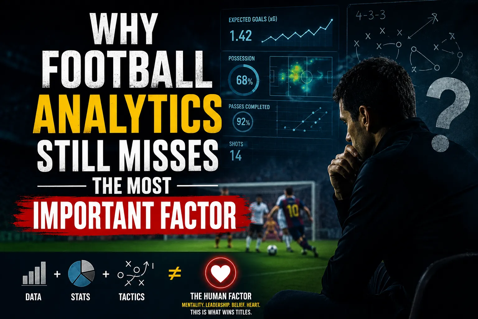 Why Football Analytics Still Misses the Most Important Factor | WinFulltime