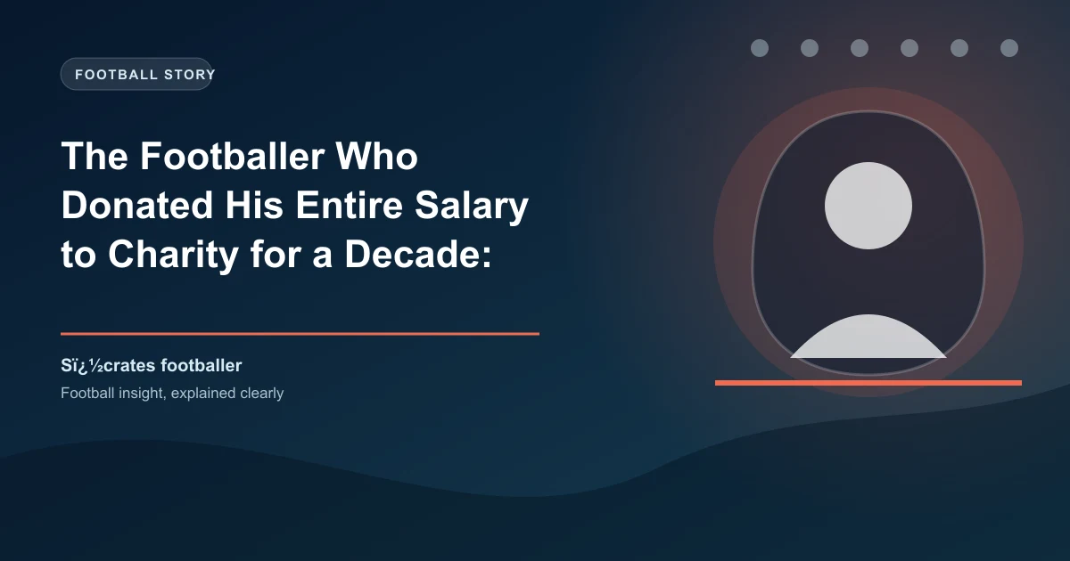 The Footballer Who Donated His Entire Salary to Charity for a Decade: Sócrates' Legacy
