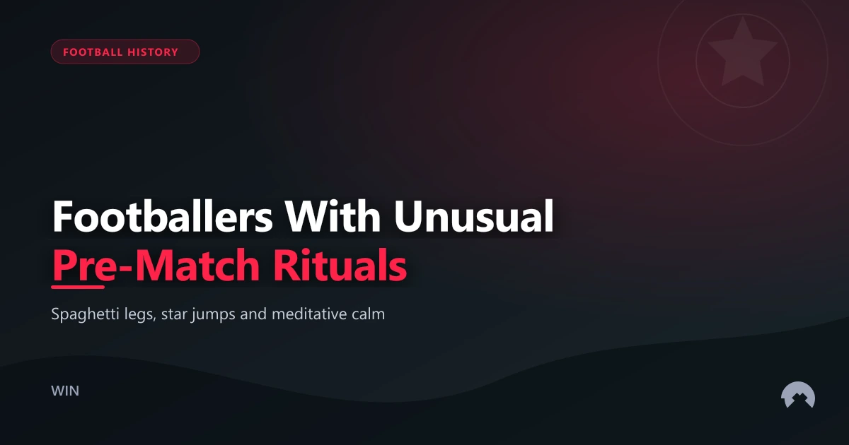 Footballers With Unusual Pre-Match Rituals | WinFulltime