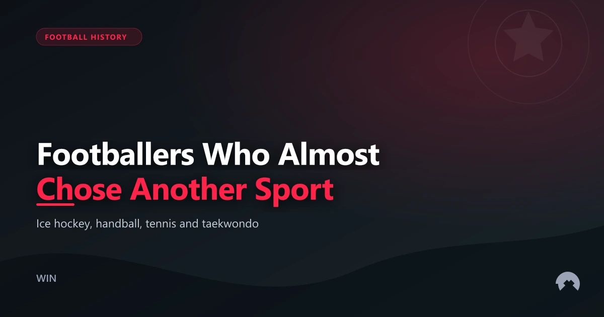 Footballers Who Almost Chose Another Sport | WinFulltime