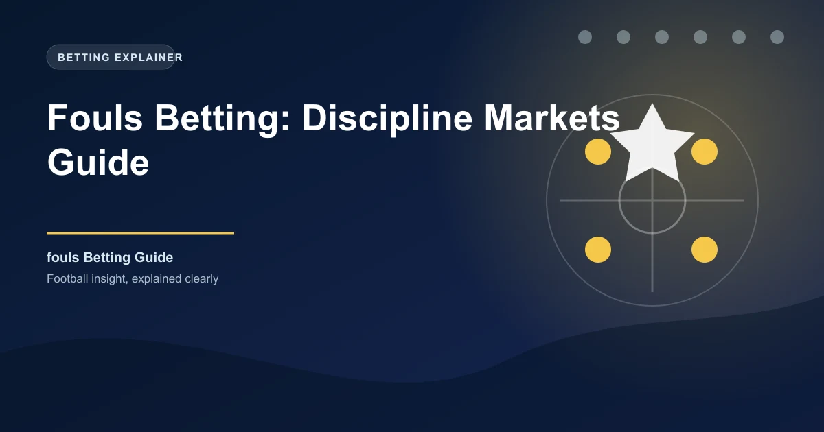 Fouls Betting: Discipline Markets Guide
