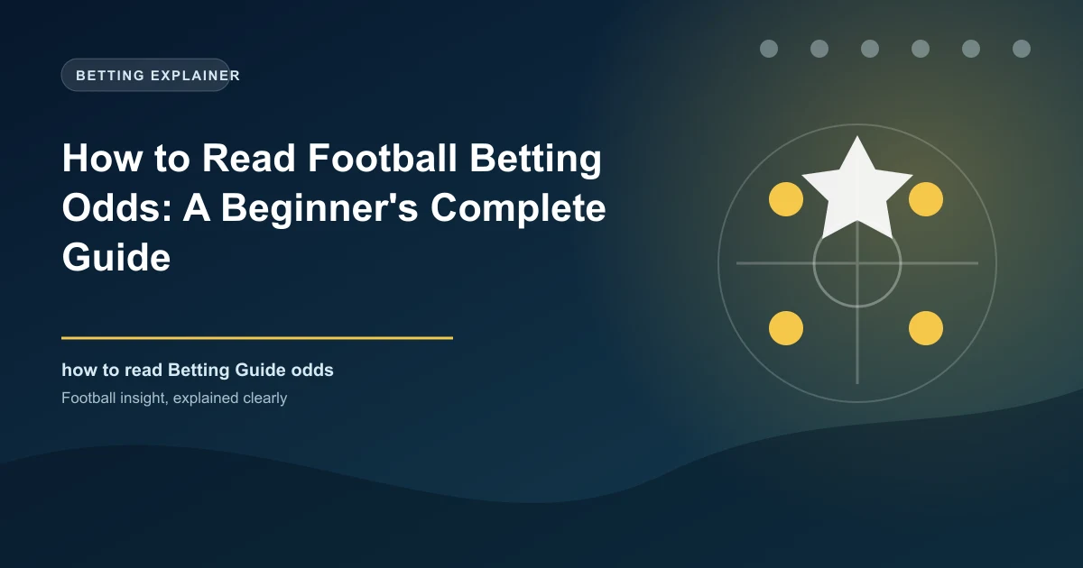 How to Read Football Betting Odds: A Beginner's Complete Guide