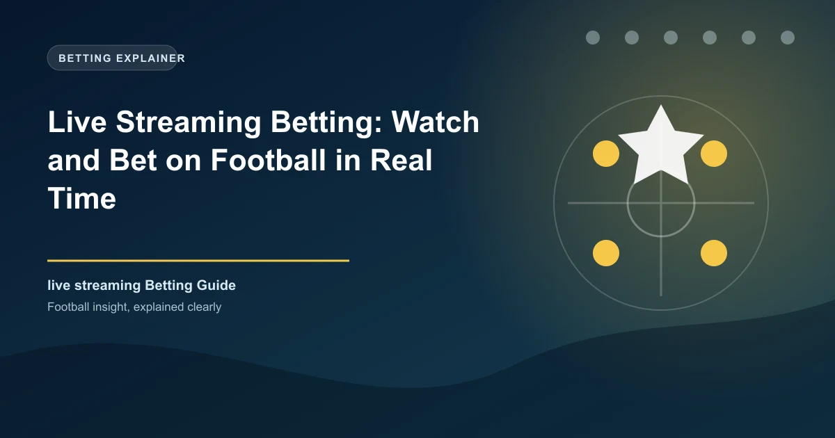 Live Streaming Betting: Watch and Bet on Football in Real Time