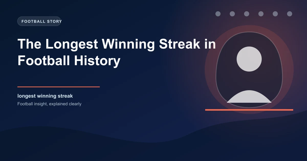 The Longest Winning Streak in Football History | WinFulltime