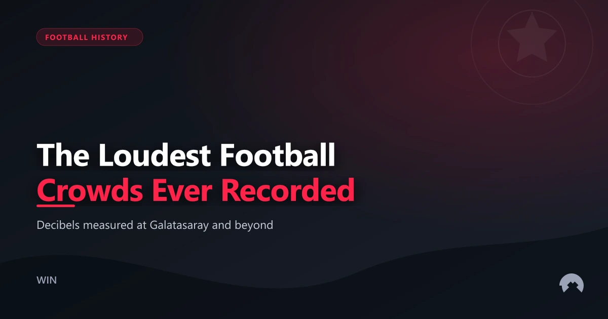 The Loudest Football Crowds Ever Recorded | WinFulltime