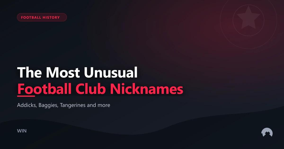 The Most Unusual Football Club Nicknames | WinFulltime