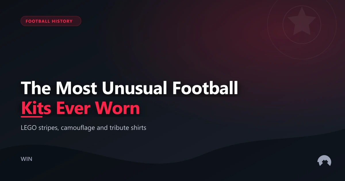The Most Unusual Football Kits Ever Worn | WinFulltime