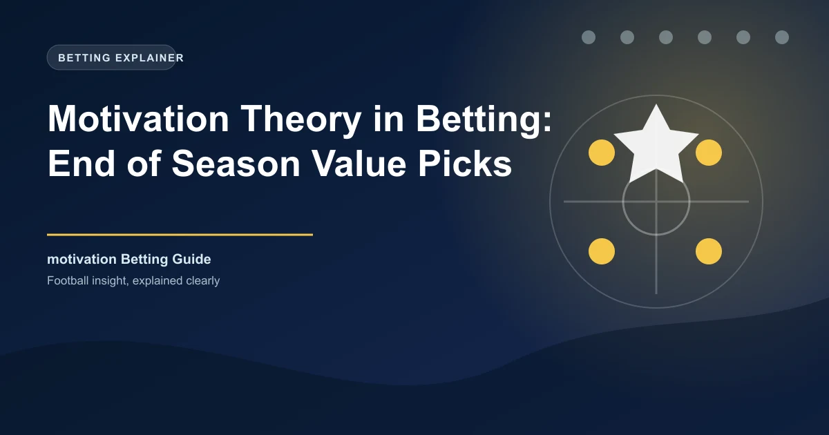Motivation Theory in Betting: End of Season Value Picks