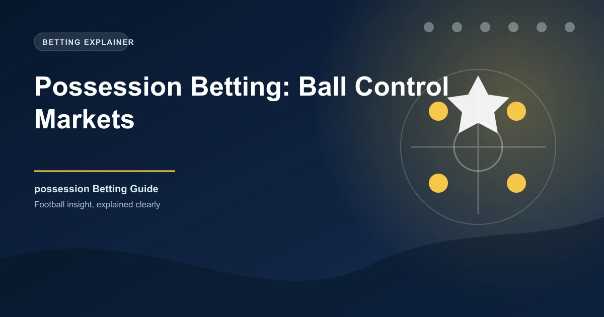Possession Betting: Ball Control Markets