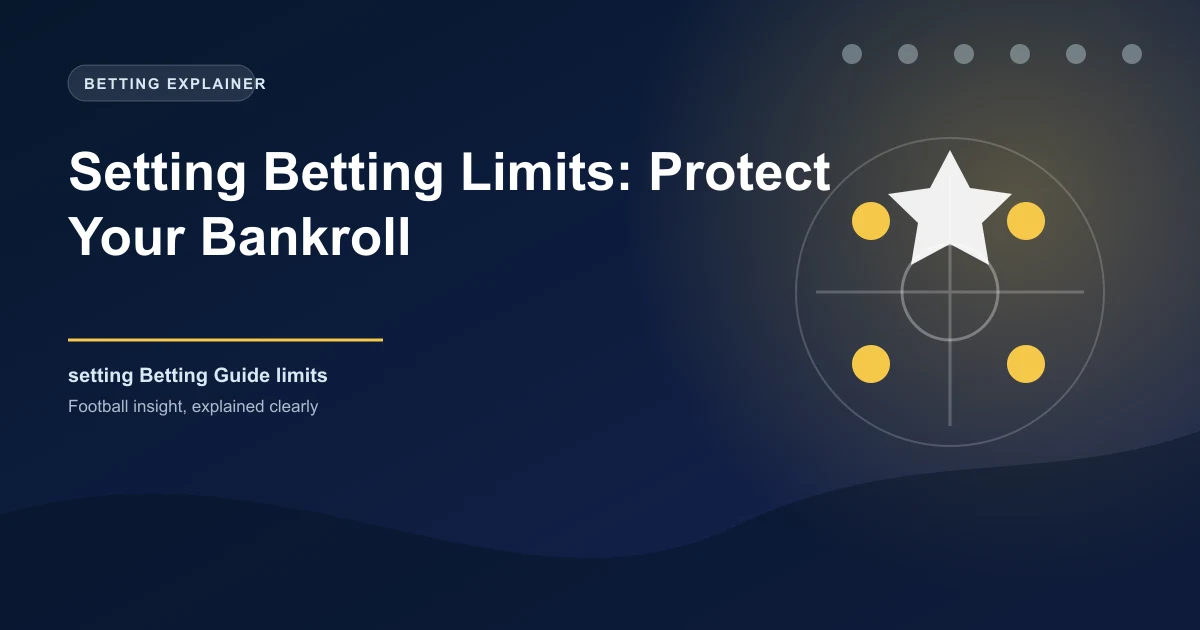 Setting Betting Limits: Protect Your Bankroll