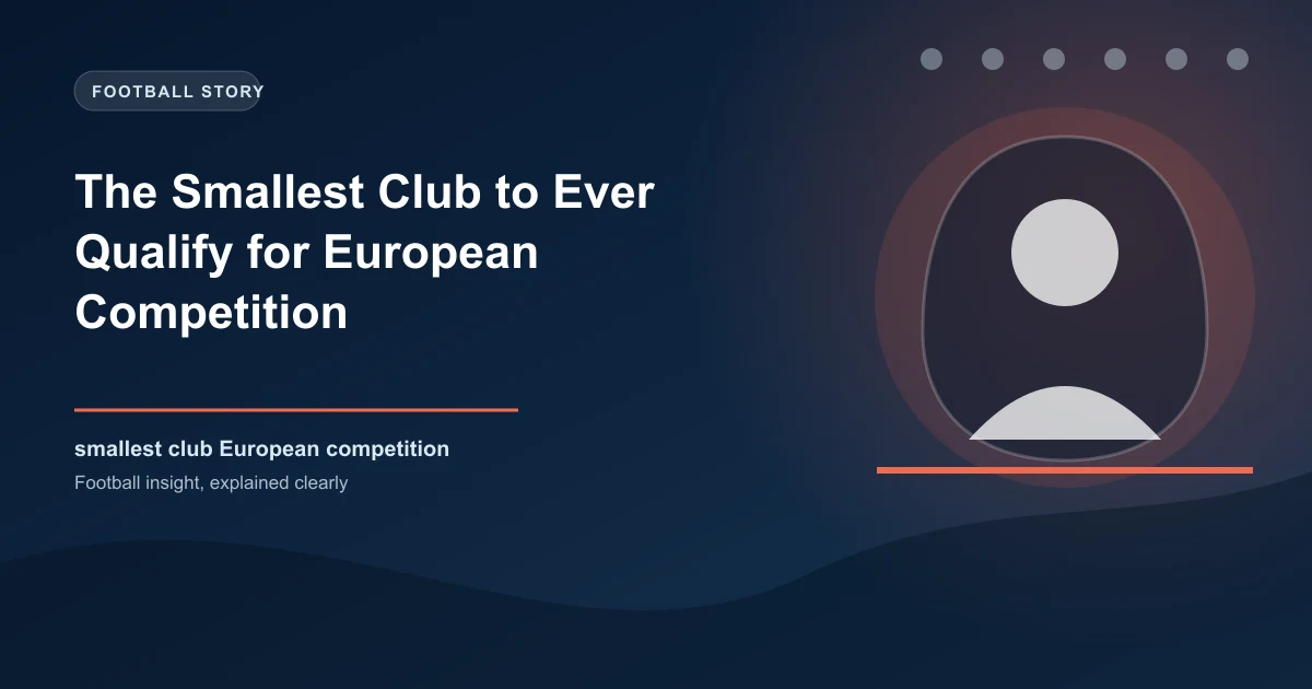The Smallest Club to Ever Qualify for European Competition