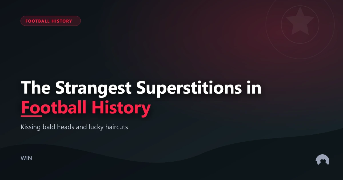 The Strangest Superstitions in Football History | WinFulltime