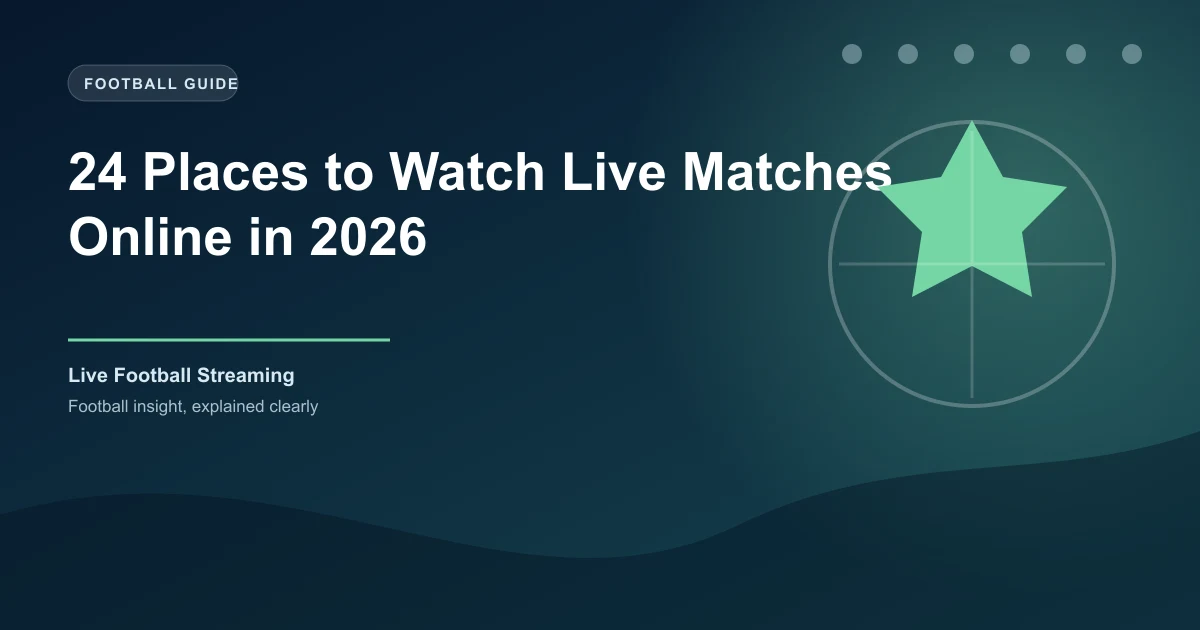 24 Places to Watch Live Matches Online in 2026