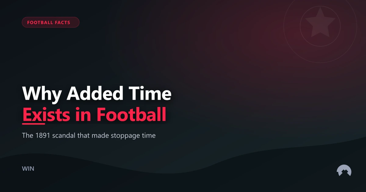 Why Added Time Exists in Football | WinFulltime