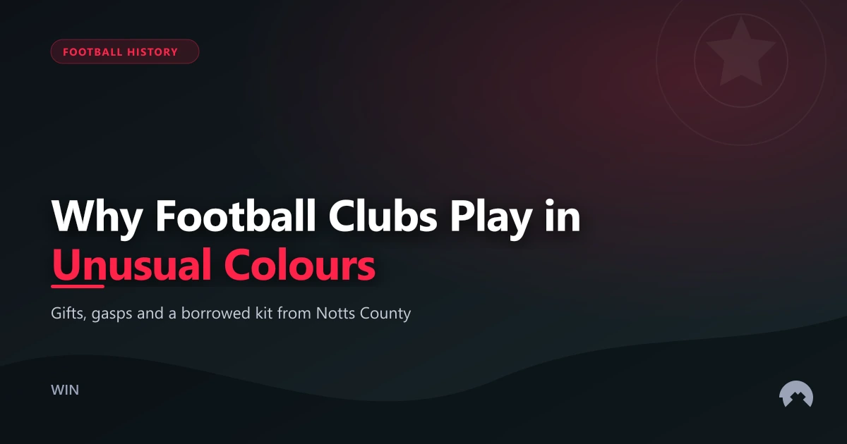 Why Football Clubs Play in Unusual Colours | WinFulltime